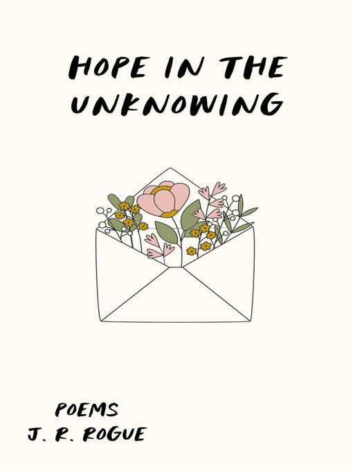 Title details for Hope in the Unknowing by J.R. Rogue - Available